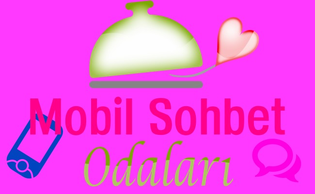 mobil sohbet sitesi ve sohbet odaları