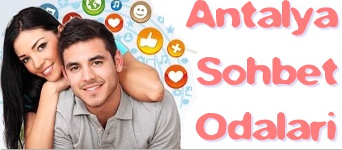 ANTALYA MOBİL SOHBET ODALARI