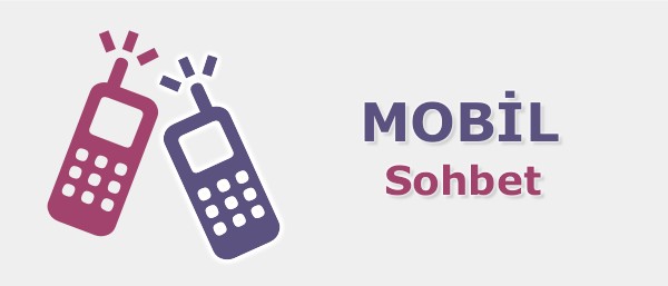 Mobil Sohbet Etmek Mobil Sohbet Etmek