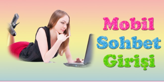 Mobil Sohbet 2 Mobil sohbet girişi