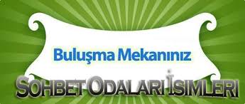 Sohbet Odaları İsimleri