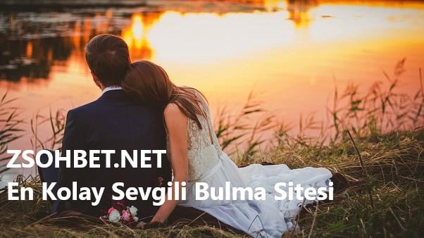 En Kolay Sevgili Bulma Sitesi